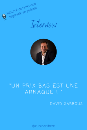 Interview de David Garbous : un prix bas est une arnaque