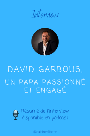 David Garbous : un papa passionné et engagé