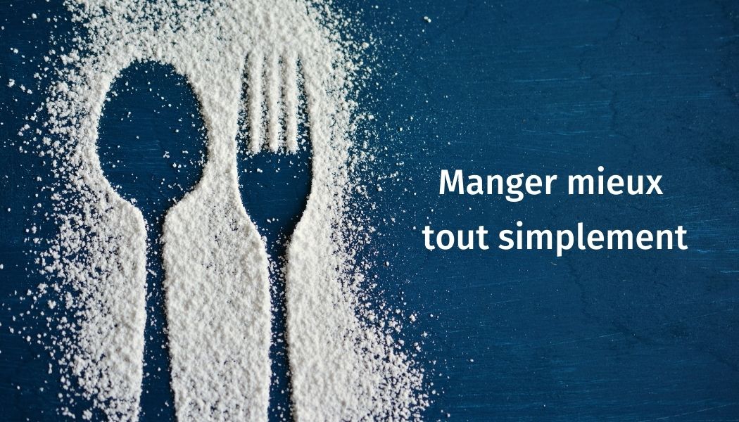 Manger mieux tout simplement